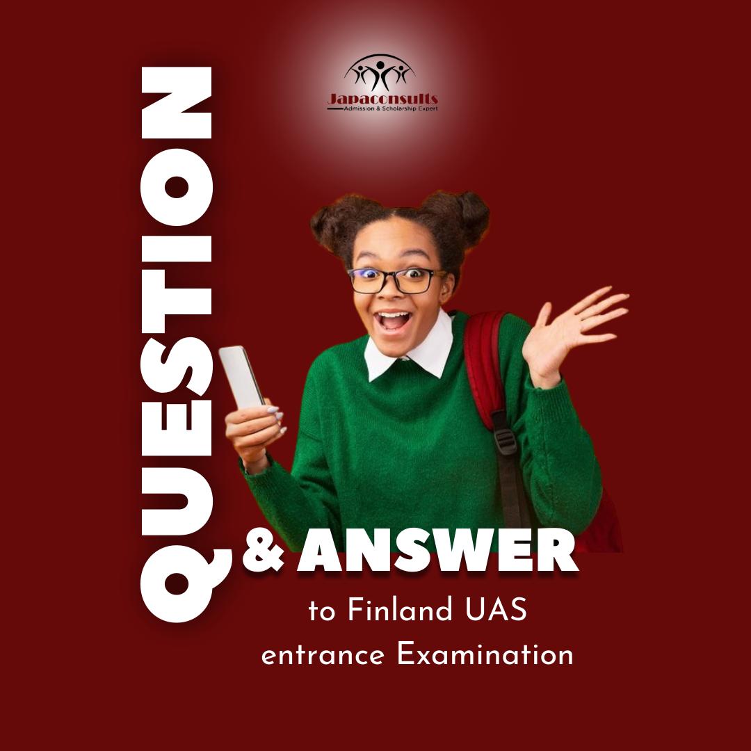 QnA to finland UAS entrance Examination